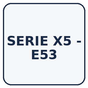 SERIE X5 - E53